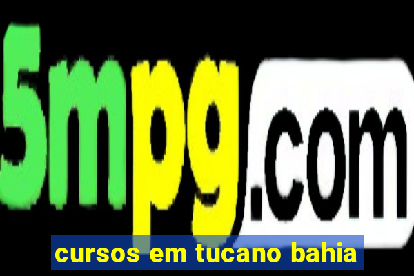 cursos em tucano bahia