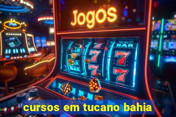 cursos em tucano bahia