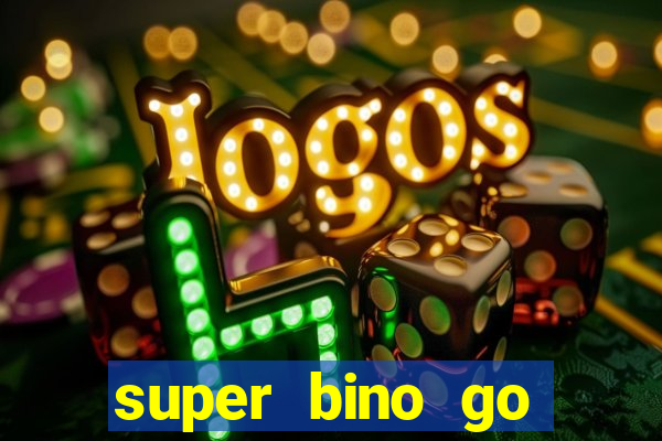 super bino go dinheiro infinito 2024
