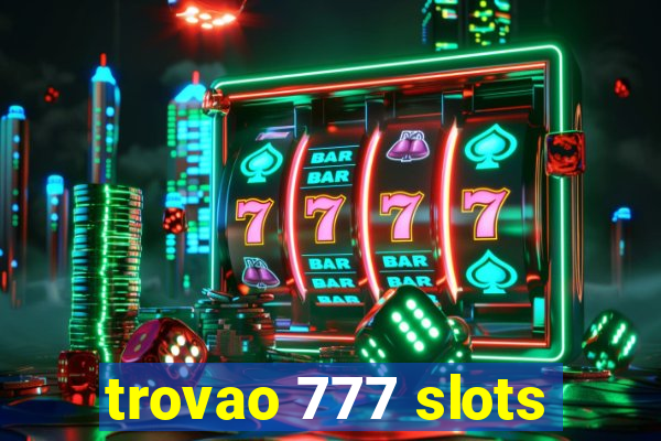 trovao 777 slots