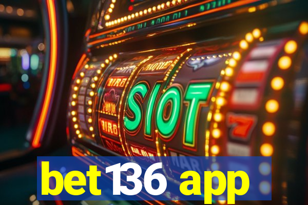 bet136 app