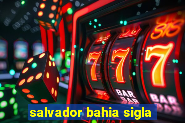 salvador bahia sigla