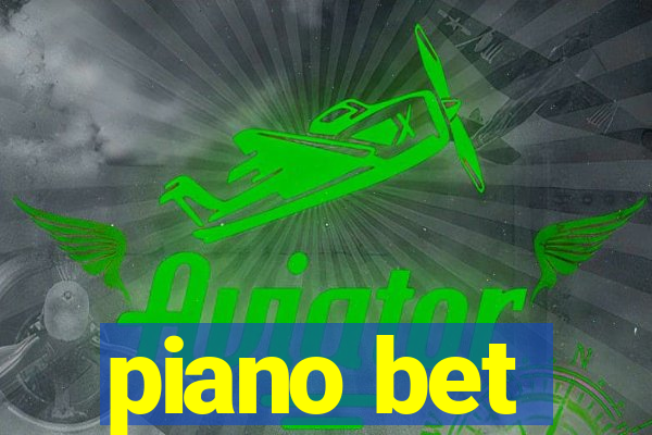 piano bet