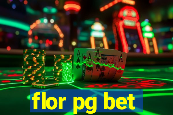 flor pg bet