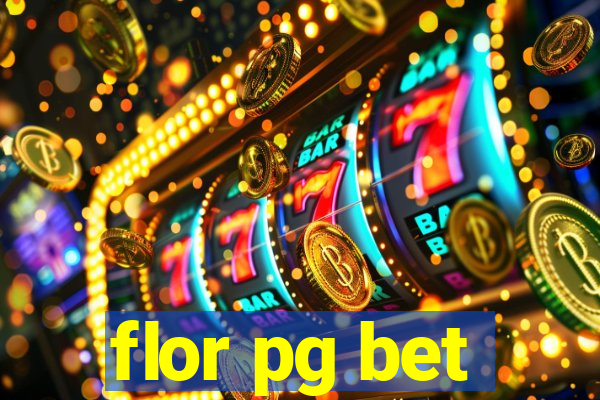 flor pg bet