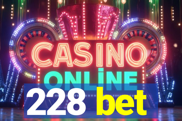 228 bet