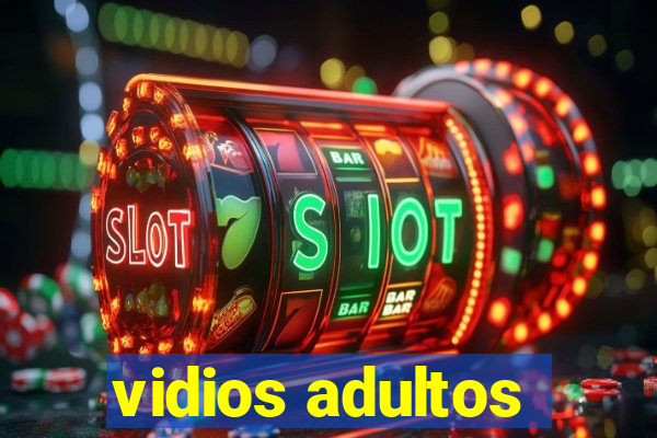 vidios adultos