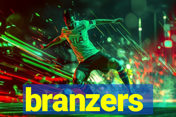 branzers