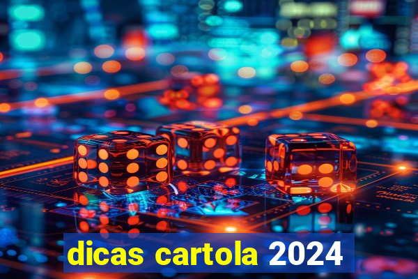dicas cartola 2024