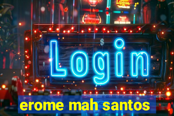 erome mah santos