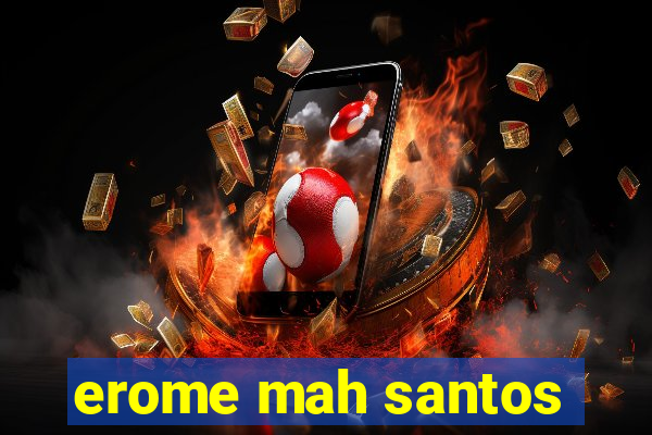 erome mah santos