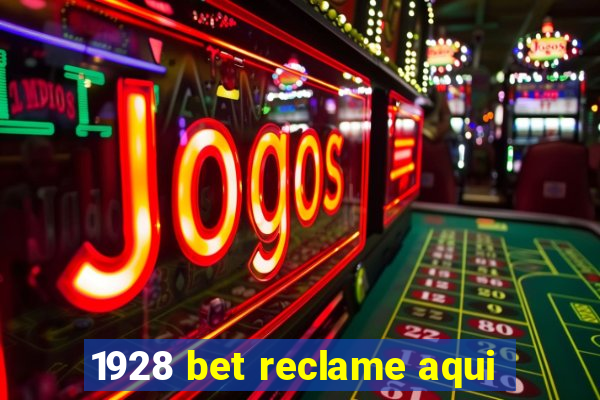 1928 bet reclame aqui