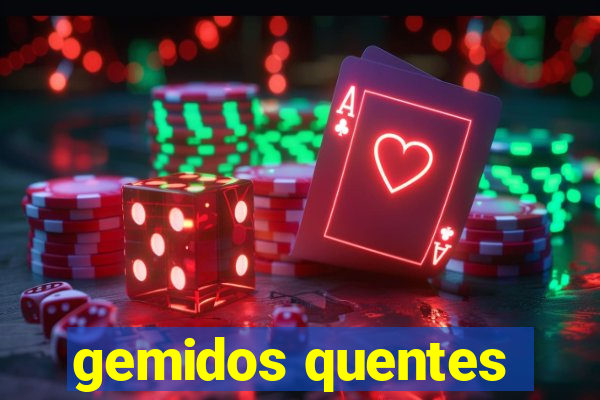 gemidos quentes