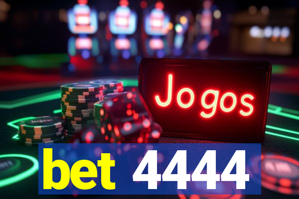 bet 4444