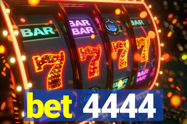 bet 4444