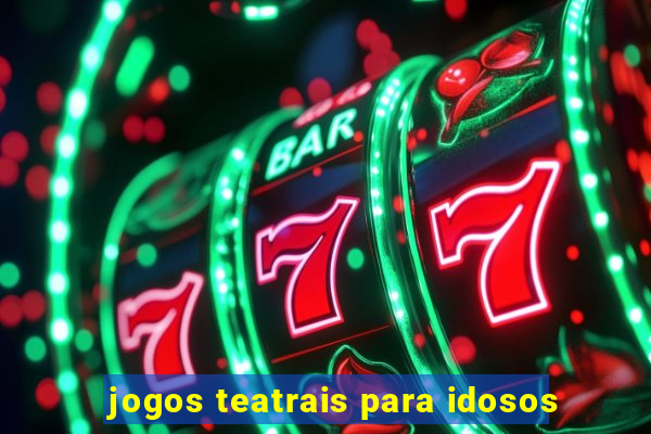 jogos teatrais para idosos