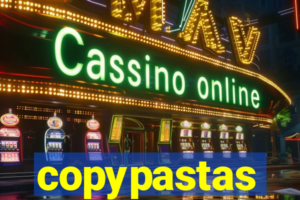 copypastas