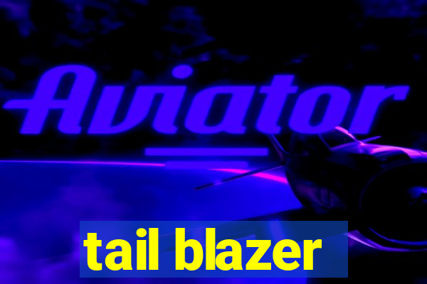 tail blazer