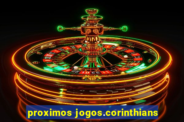 proximos jogos.corinthians