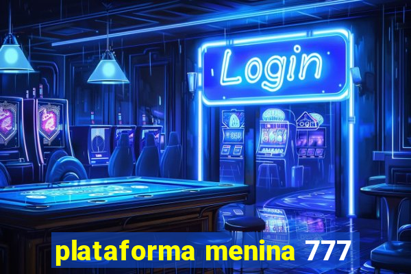 plataforma menina 777