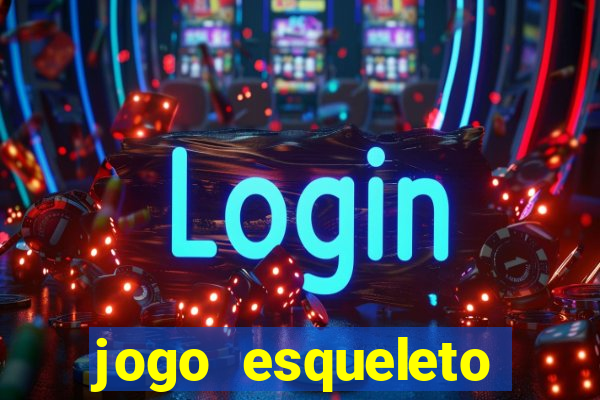 jogo esqueleto explosivo 2