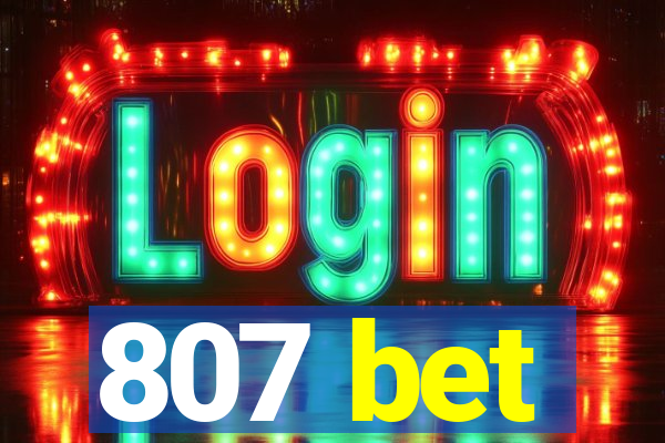 807 bet