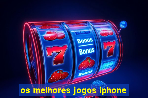 os melhores jogos iphone