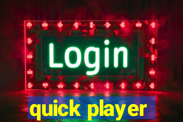 quick player