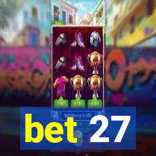 bet 27
