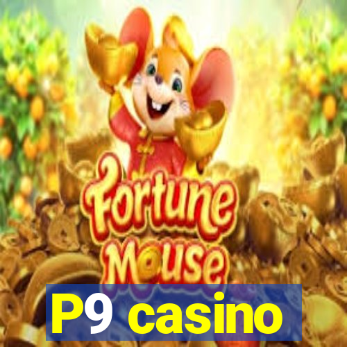 P9 casino