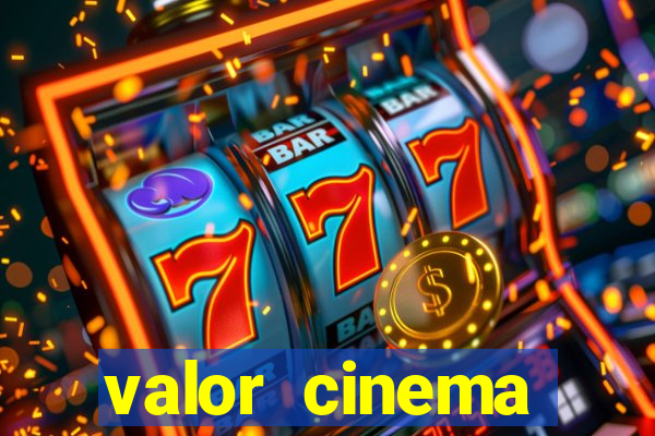 valor cinema shopping paralela