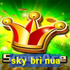 sky bri nua