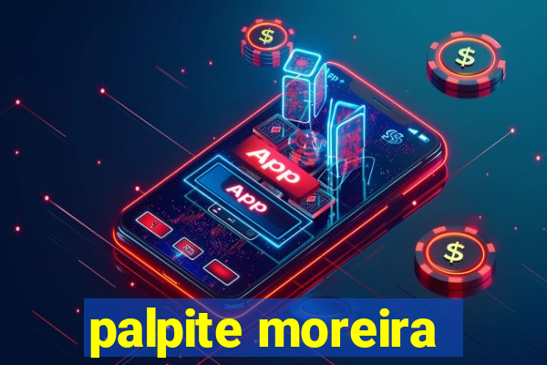 palpite moreira