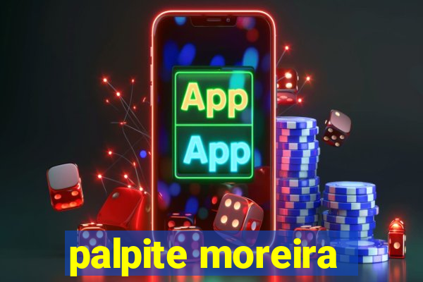palpite moreira