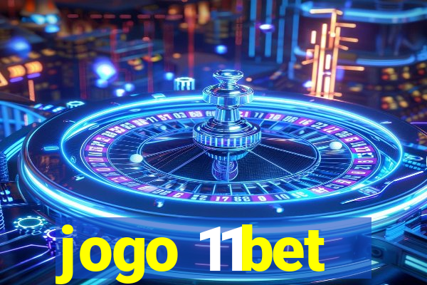 jogo 11bet