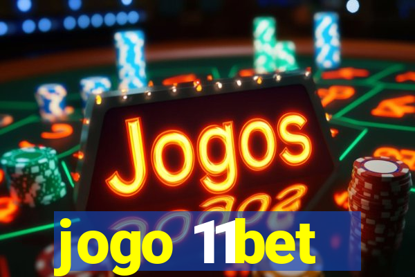 jogo 11bet