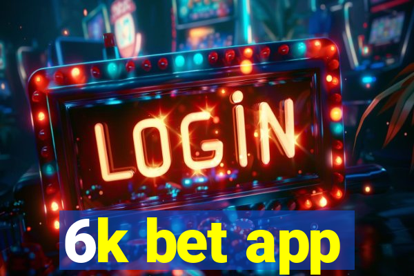 6k bet app