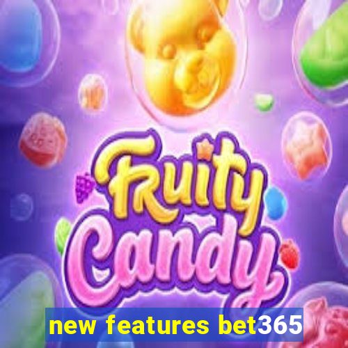 new features bet365