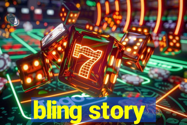 bling story