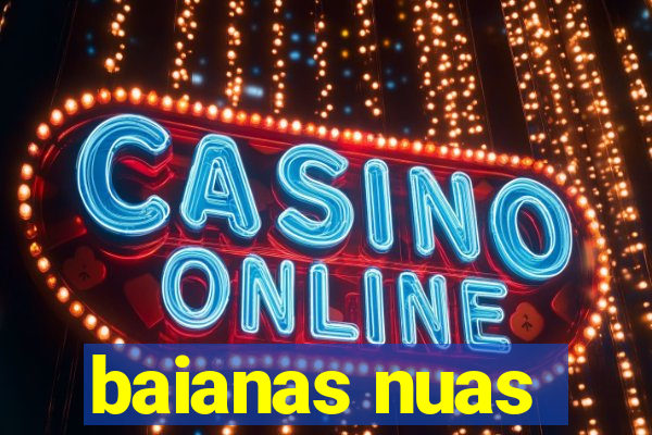 baianas nuas