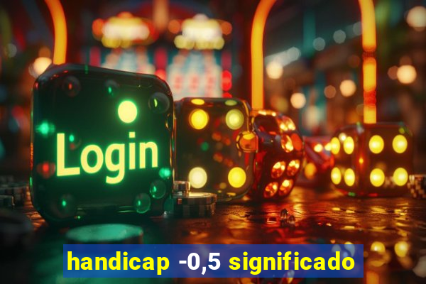 handicap -0,5 significado