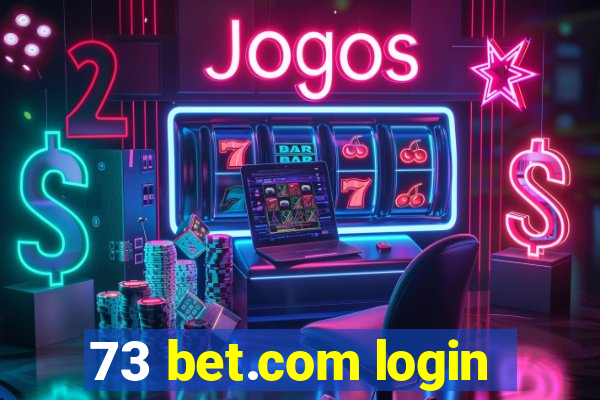 73 bet.com login
