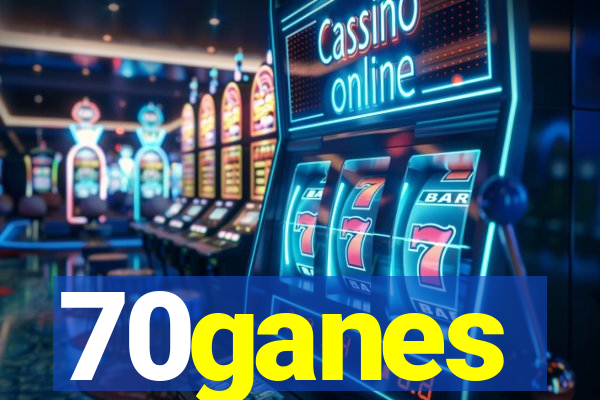 70ganes