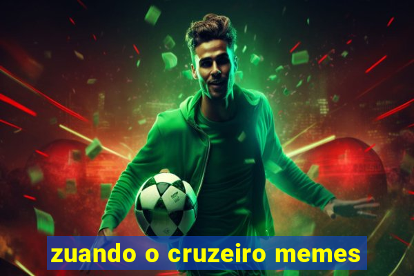 zuando o cruzeiro memes