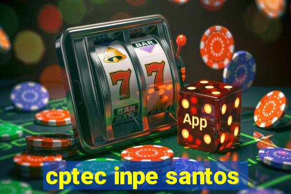 cptec inpe santos