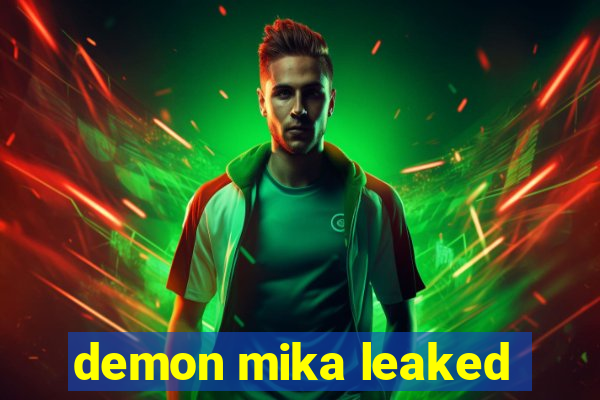 demon mika leaked