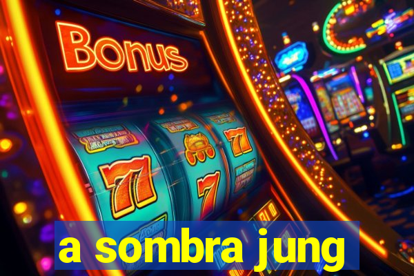 a sombra jung