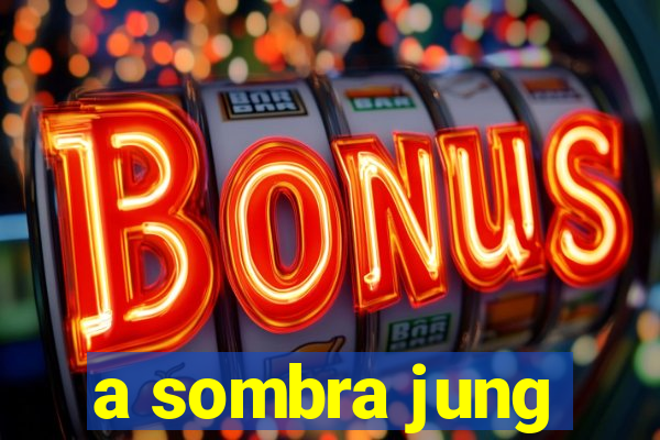 a sombra jung