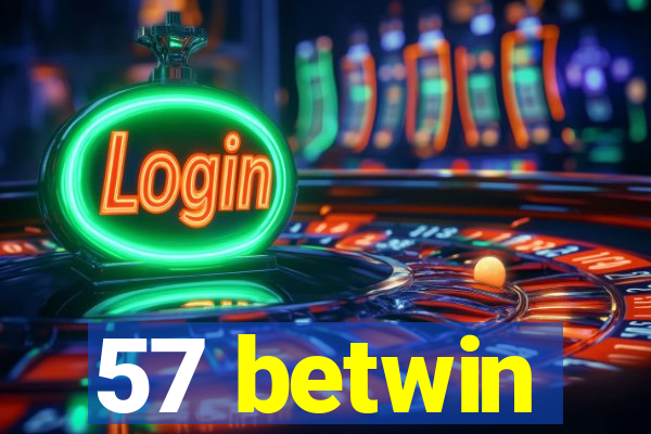 57 betwin