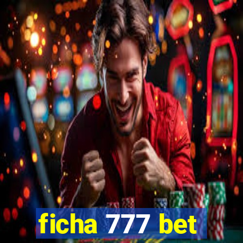 ficha 777 bet